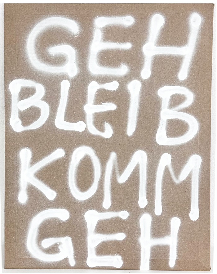 GEH-BLEIB-KOMM-GEH-